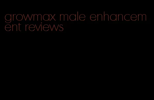 growmax male enhancement reviews