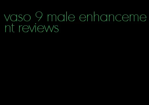 vaso 9 male enhancement reviews