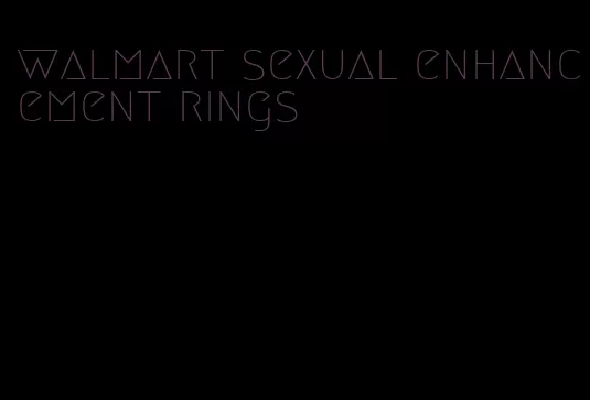 walmart sexual enhancement rings