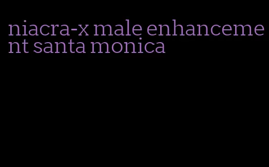 niacra-x male enhancement santa monica