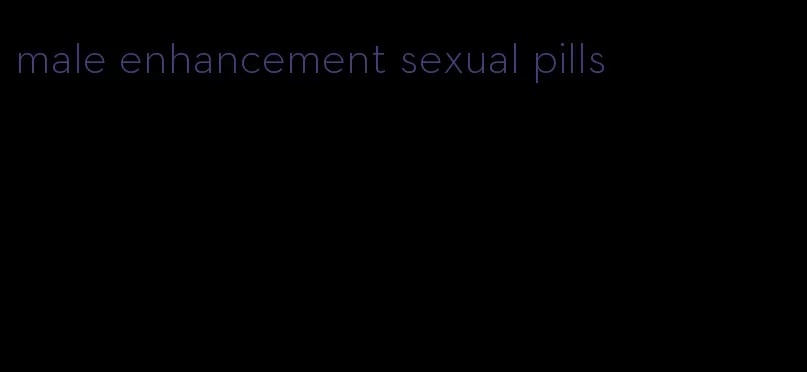 male enhancement sexual pills