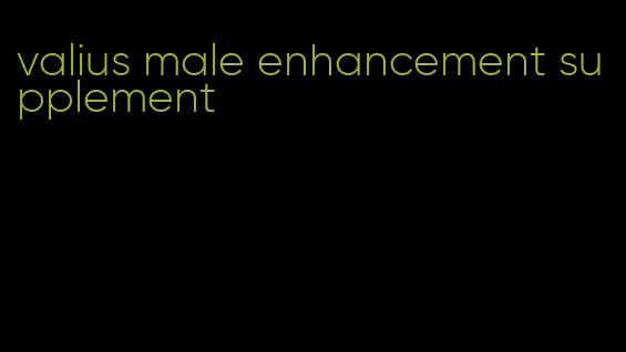 valius male enhancement supplement