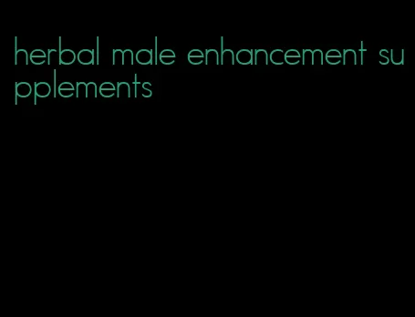 herbal male enhancement supplements