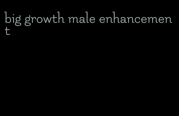 big growth male enhancement