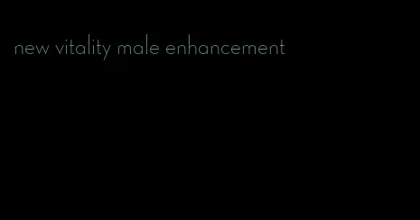 new vitality male enhancement