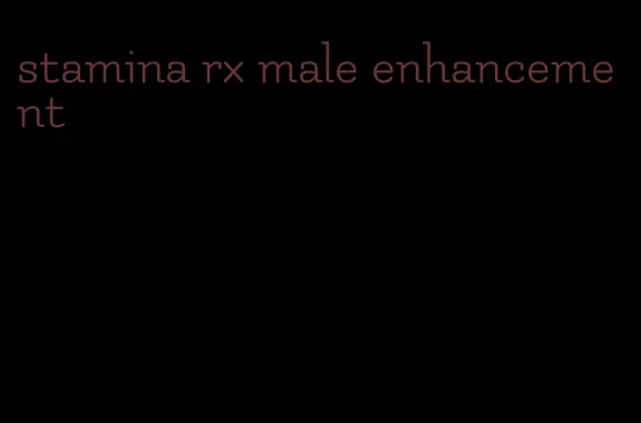 stamina rx male enhancement