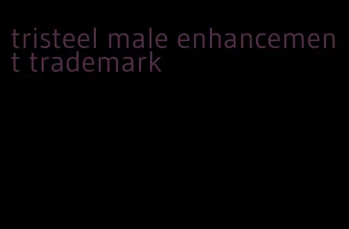 tristeel male enhancement trademark