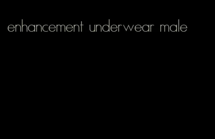 enhancement underwear male