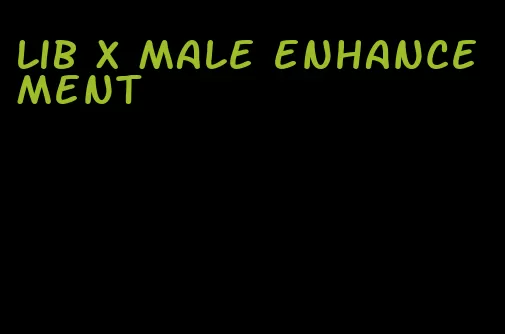 lib x male enhancement