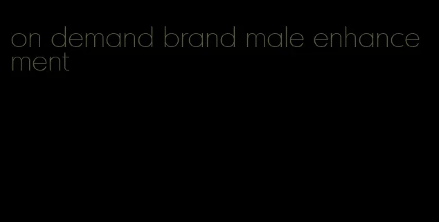 on demand brand male enhancement