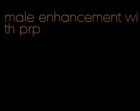 male enhancement with prp