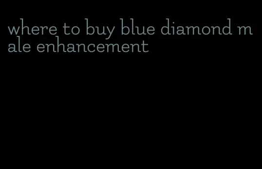 where to buy blue diamond male enhancement