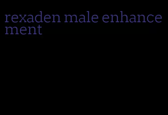 rexaden male enhancement