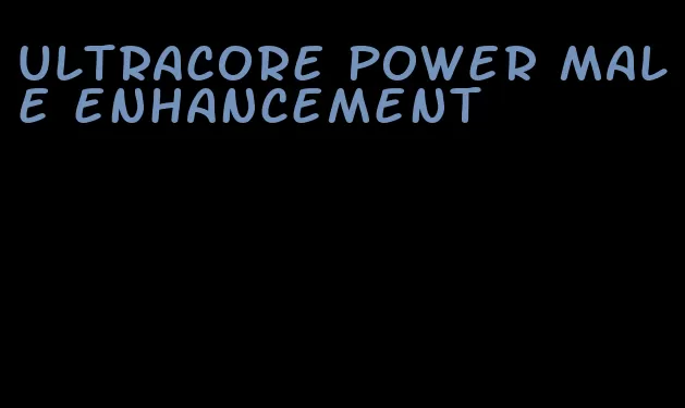 ultracore power male enhancement