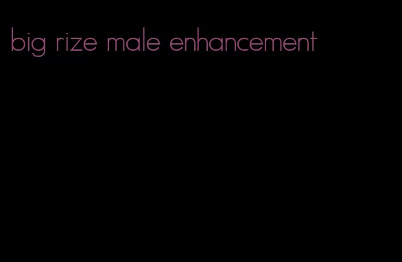 big rize male enhancement