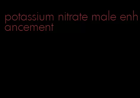 potassium nitrate male enhancement