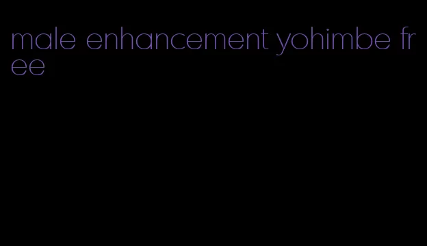 male enhancement yohimbe free