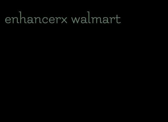 enhancerx walmart