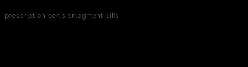 prescription penis enlagment pills