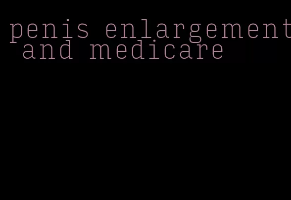 penis enlargement and medicare