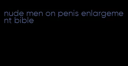 nude men on penis enlargement bible