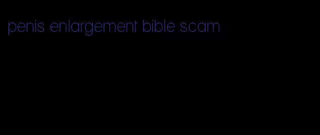 penis enlargement bible scam