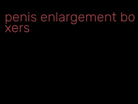 penis enlargement boxers