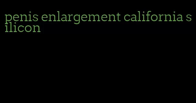 penis enlargement california silicon