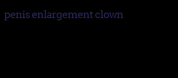 penis enlargement clown