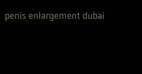 penis enlargement dubai