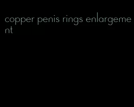 copper penis rings enlargement