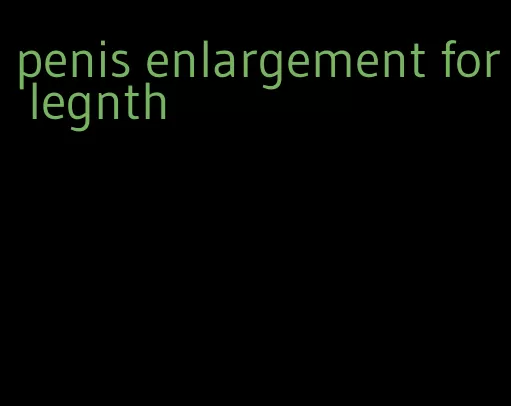 penis enlargement for legnth