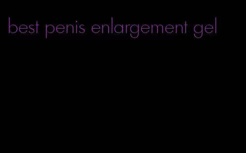 best penis enlargement gel