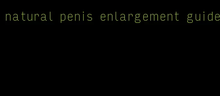 natural penis enlargement guide