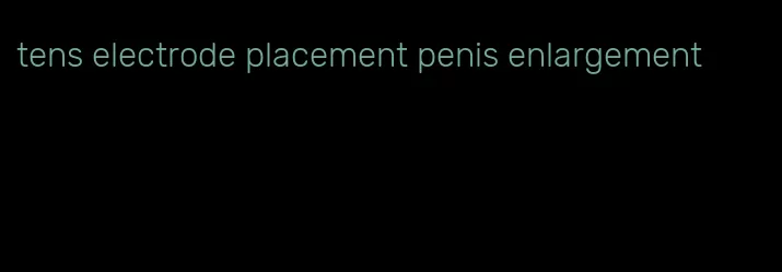 tens electrode placement penis enlargement