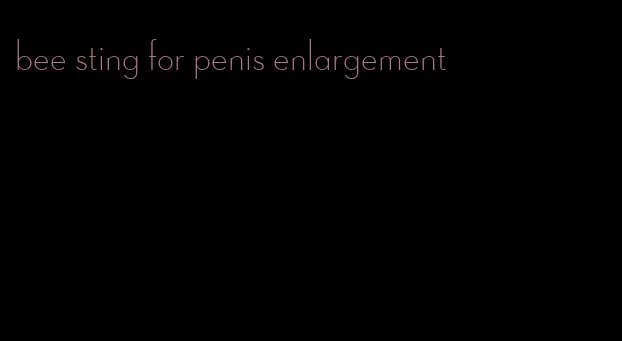 bee sting for penis enlargement