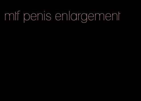 mtf penis enlargement