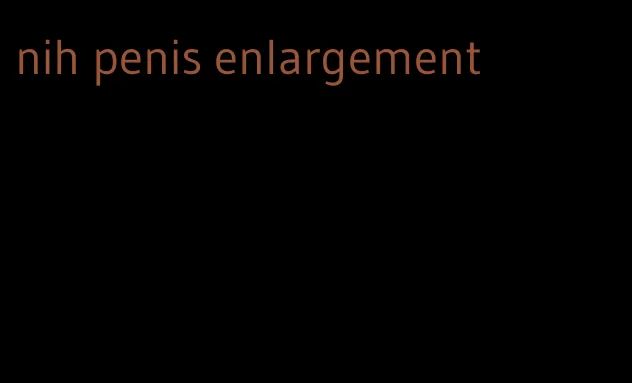 nih penis enlargement