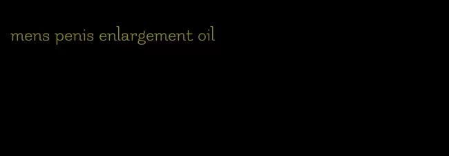 mens penis enlargement oil