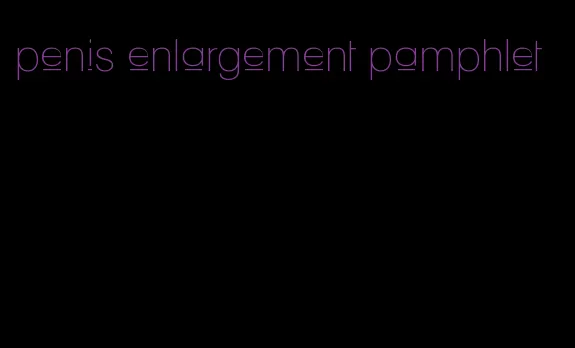 penis enlargement pamphlet