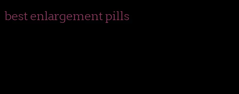 best enlargement pills