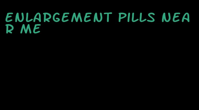 enlargement pills near me