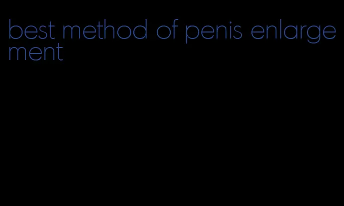 best method of penis enlargement