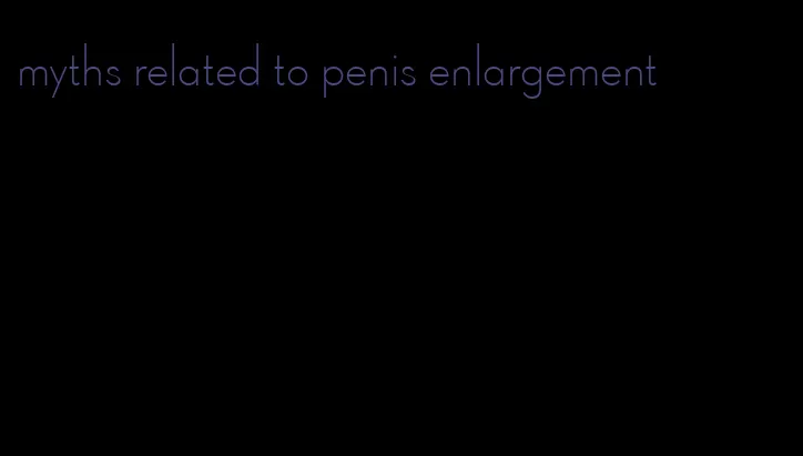 myths related to penis enlargement