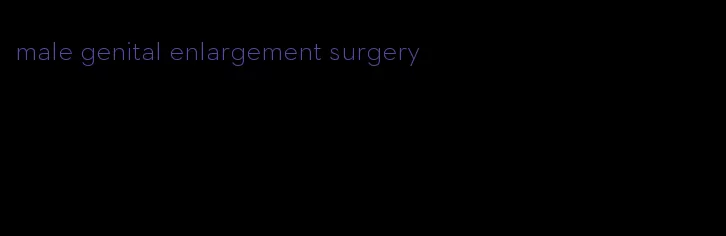 male genital enlargement surgery