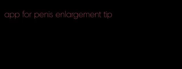 app for penis enlargement tip