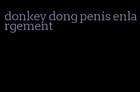 donkey dong penis enlargement