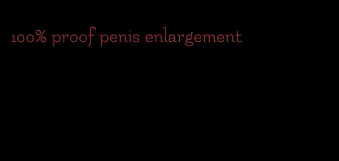 100% proof penis enlargement