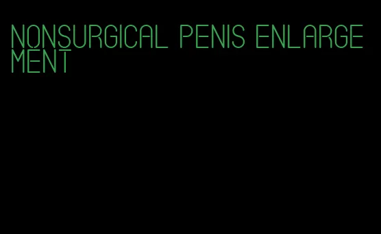 nonsurgical penis enlargement