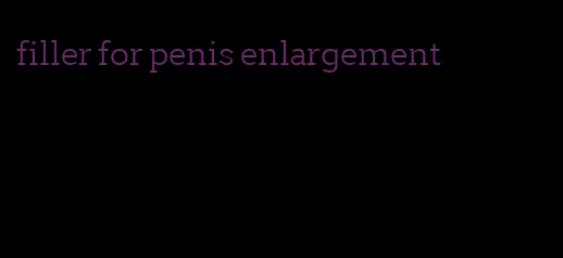 filler for penis enlargement